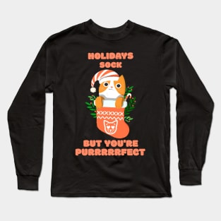 Holidays Sock But You're Purfect Long Sleeve T-Shirt